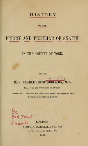 Cover for History of the priory & peculiar of Snaith in the county of York.