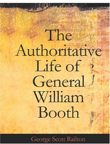 Cover for The Authoritative Life of General William Booth (Large Print Edition)