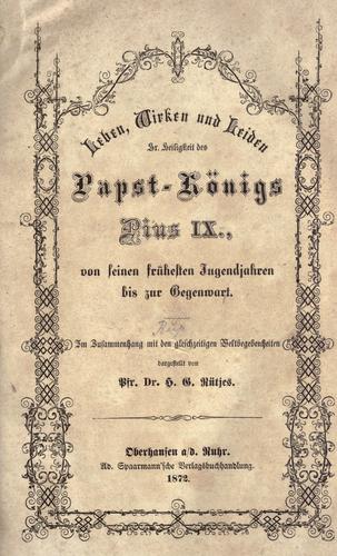 Cover for Leben, Wirken und Leiden Sr. Heiligkeit des Papst-Königs Pius IX