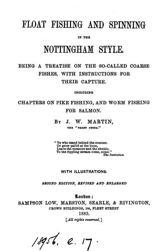 Cover for Float fishing and spinning in the Nottingham style: Being a Treatise on the So-called Coarse ...
