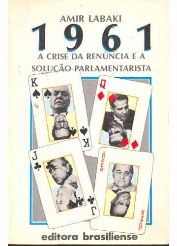 Cover for 1961, a crise da renúncia e a solução parlamentarista