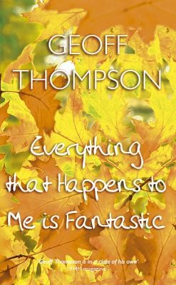 Cover for Everything That Happens To Me Is Fantastic
