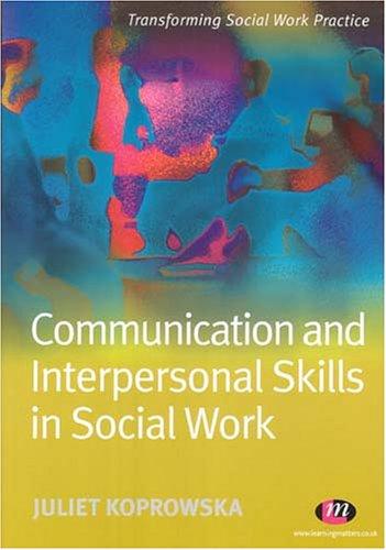 Cover for Communication And Interpersonal Skills in Social Work (Transforming Social Work Practice S.)