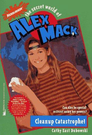 Cover for Cleanup Catastrophe (Secret World of Alex Max 6): Cleanup Catastrophe (Alex Mack)