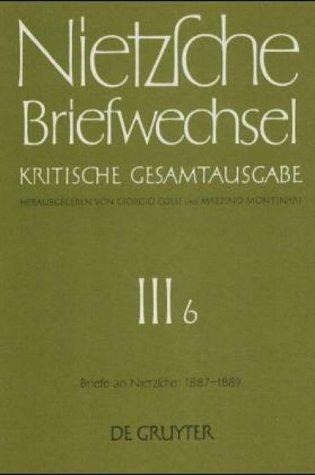 Cover for Briefwechsel, Kritische Gesamtausgabe, Abt.3, Bd.6, Briefe an Nietzsche, Januar 1887 - Januar 1889