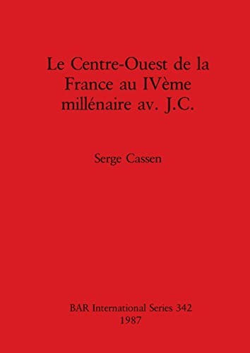 Cover for Le Centre-Ouest de la France au IVème millénaire av. J.C.