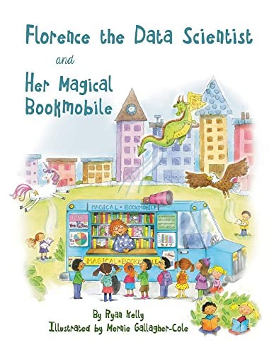 Cover for Florence the Data Scientist and Her Magical Bookmobile