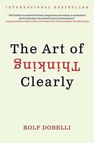 Cover for The Art of Thinking Clearly