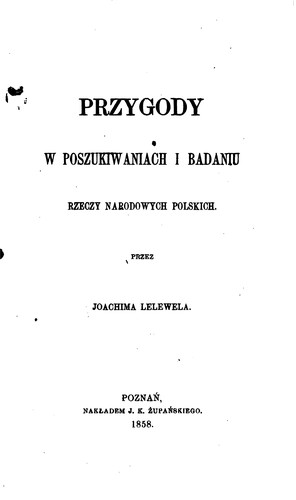 Cover for Przygody w poszukiwaniach i badaniu rzeczy narodowych polskich