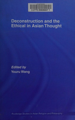 Cover for DECONSTRUCTION AND THE ETHICAL IN ASIAN THOUGHT; ED. BY YOURU WANG.