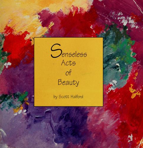 Cover for Senseless acts of beauty