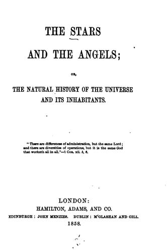 Cover for The Stars and the Angels, Or The Natural History of the Universe and Its ...