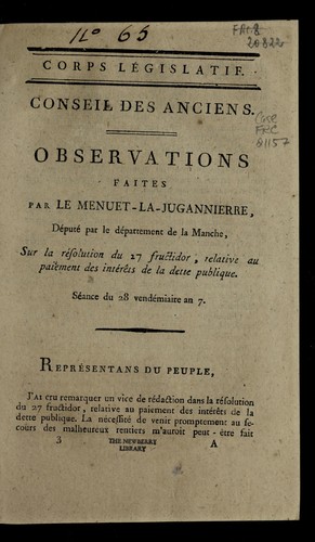 Cover for Observations faites par Le Menuet-La-Jugannierre, de pute  par le de partement de la Manche, sur la re solution du 27 fructidor, relative au paiement des inte re ts de la dette publique