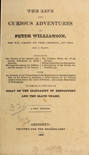 Cover for The life and curious adventures of Peter Williamson, who was carried off from Aberdeen, and sold for a slave