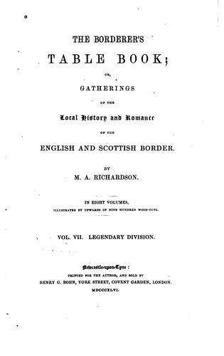 Cover for The Borderer's Table Book, Or, Gatherings of the Local History and Romance ...