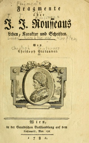 Cover for Fragmente über J(ean) J(acques) Rousseaus Leben, Karakter und Schriften