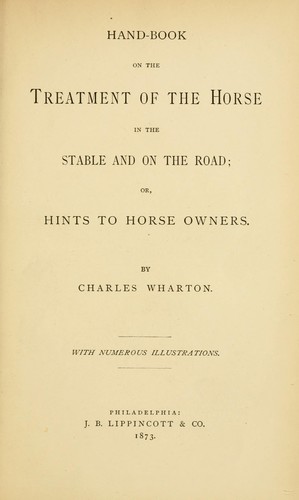 Cover for Hand-book on the treatment of the horse in the stable and on the road, or, Hints to horse owners