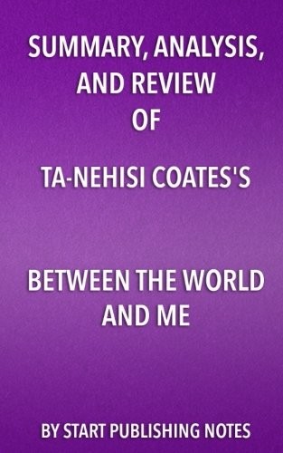 Cover for Summary, Analysis, and Review of Ta-Nehisi Coates's Between the World and Me