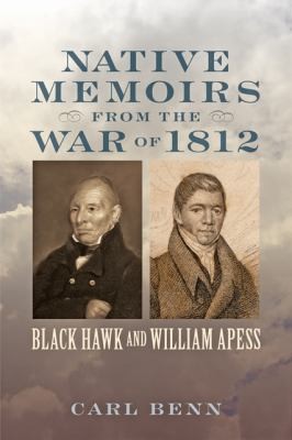 Cover for Native Memoirs From The War Of 1812 Black Hawk And William Apess