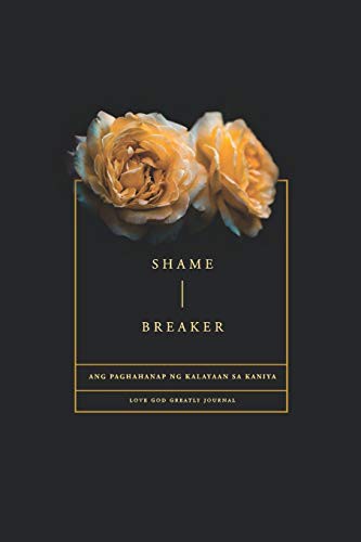 Cover for Shame Breaker - A Tagalog Love God Greatly Bible Study Journal