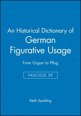 Cover for An Historical Dictionary of German Figurative Usage, From Organ to Pflug (Historical Dictionary of German Figurative Usage)