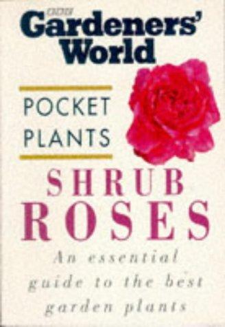 Cover for Shrub Roses ("Gardeners' World" Pocket Plants)