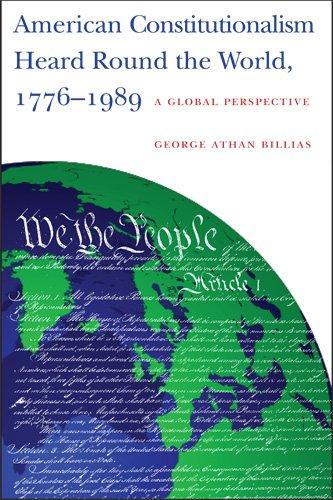 Cover for American constitutionalism heard round the world, 1776-1989