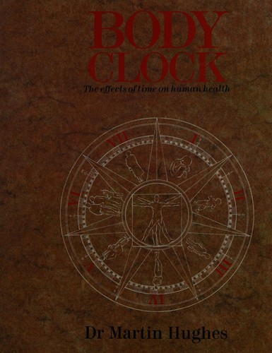 Cover for Body Clock The Effects of Time on Human Health
