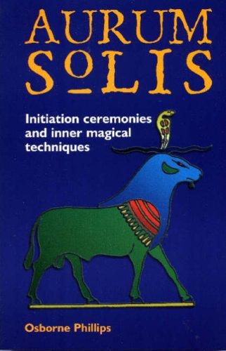 Cover for The Aurum Solis Initiation Ceremonies and Inner Magical Techniques