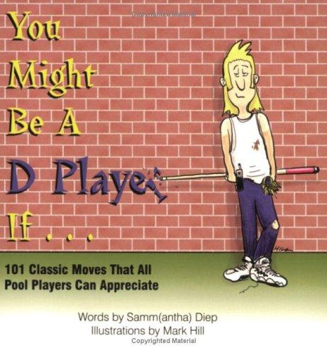 Cover for You Might Be A D Player If... (101 Classic Moves That All Pool Players Can Appreciate)