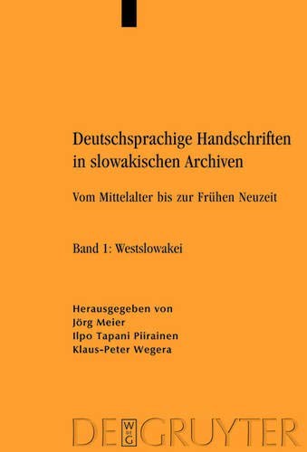 Cover for Deutschsprachige Handschriften in Slowakischen Archiven : Vom Mittelalter Bis Zur Frühen Neuzeit. Band 1 : Westslowakei. Band 2 : Mittelslowakei. Band 3