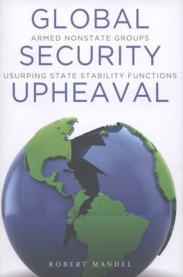 Cover for Global Security Upheaval Armed Nonstate Groups Usurping State Stability Functions