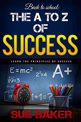 Cover for Back to school : The A to Z of Success and achievement