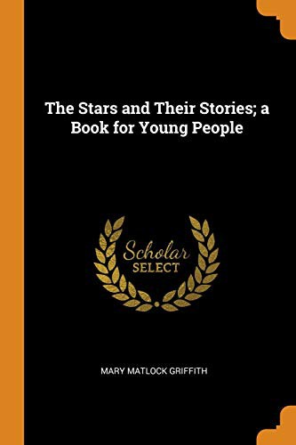 Cover for The Stars and Their Stories; A Book for Young People