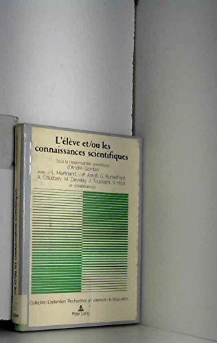 Cover for L' élève et\ou les connaissances scientifiques : approche didactique de la construction des concepts scientifiques par les élèves / sous la resposabilité scientifique d'André Giordan ... [et al.].