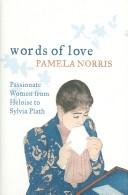 Cover for WORDS OF LOVE: PASSIONATE WOMEN FROM HELOISE TO SYLVIA PLATH.