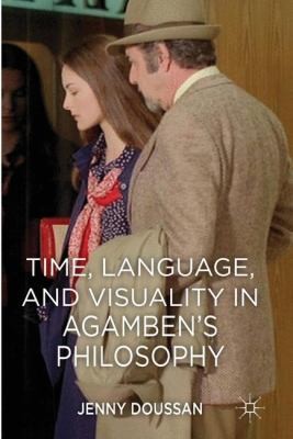 Cover for Time Language and Visuality in Agambens Philosophy