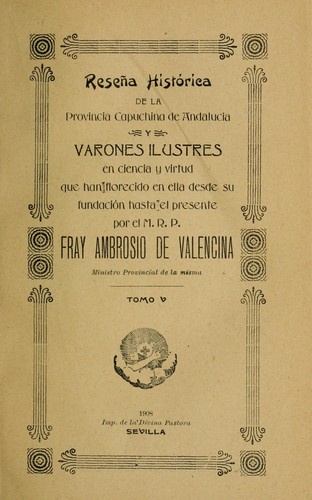 Cover for Reseña histórica de la Provincia Capuchina de Andalucia, y varones ilustres en ciencia y virtud que han florecido en ella desde su fundación hasta el presente