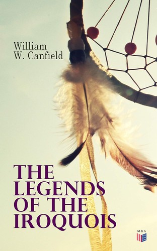 Cover for The legends of the Iroquois