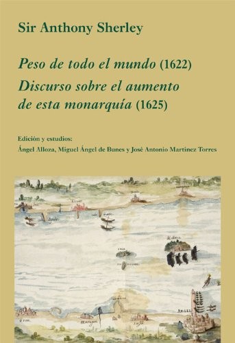 Cover for Peso de todo el mundo . Discurso sobre el aumento de esta monarquía