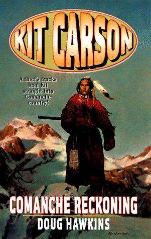 Cover for Comanche Reckoning (Kit Carson , No 5)
