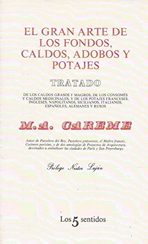 Cover for El Gran Arte De Los Fondos, Caldos, Adobos Y Potajes