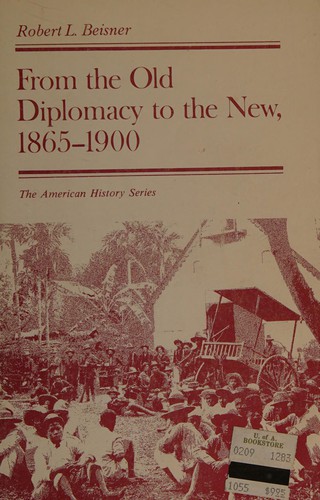 Cover for From the old diplomacy to the new, 1865-1900