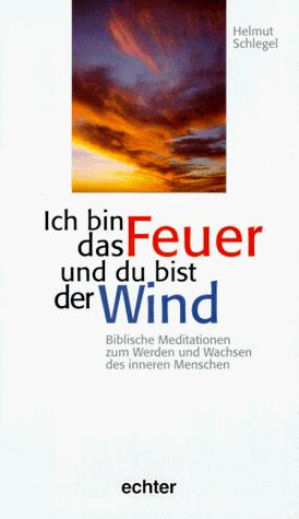 Cover for Ich bin das Feuer und du bist der Wind.