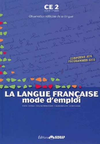 Cover for La langue française mode d'emploi, CE2 cycle 3 - 1re année