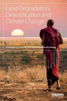 Cover for Climate Change And Desertification Anticipating Assessing And Adapting To Future Change In Drylands