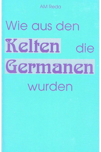 Cover for Wie aus den Kelten die Germanen wurden