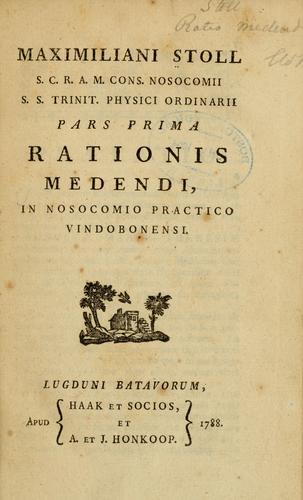 Cover for Maximiliani Stoll ... Pars prima-[tertia] rationis medendi in nosocomio practico Vindobonensi