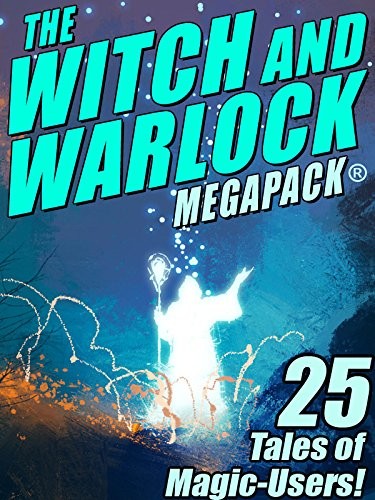 Cover for The Witch and Warlock MEGAPACK ®: 25 Tales of Magic-Users