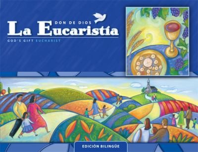 Cover for La Eucaristia Edicion Bilingue
            
                Gods Gift 2009